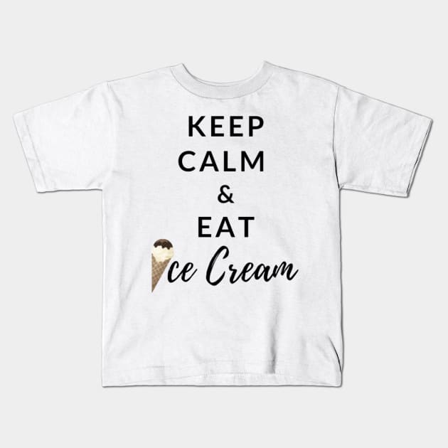 Keep Calm And Eat Ice Cream Kids T-Shirt by thcreations1